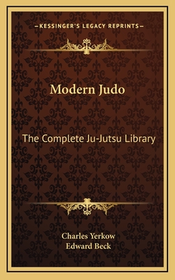 Modern Judo: The Complete Ju-Jutsu Library - Yerkow, Charles