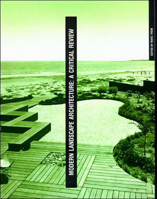 Modern Landscape Architecture: A Critical Review - Treib, Marc (Editor)