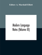 Modern Language Notes (Volume III)