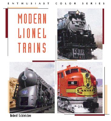 Modern Lionel Trains - Schleicher, Robert H