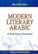 Modern Literary Arabic: A Reference Grammar - Buckley, R.