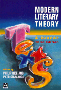 Modern Literary Theory: A Reader - Rice, Philip (Editor), and Waugh, Patricia (Editor)