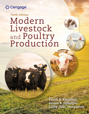 Modern Livestock & Poultry Production, 10th Student Edition - Gillespie, James, and Flanders, Frank, and Templeton, Elizabeth