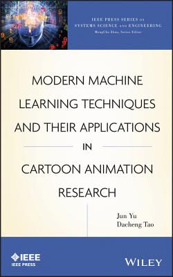 Modern Machine Learning Techniques and Their Applications in Cartoon Animation Research - Yu, Jun, and Tao, Dacheng