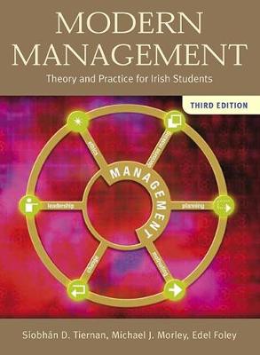 Modern Management: Theory & Practice for Irish Students - Morley, Michael J., and Tiernan, Siobhan D., and Foley, Edel