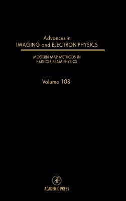 Modern Map Methods in Particle Beam Physics: Volume 108 - Hawkes, Peter W (Editor)