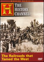 Modern Marvels: The Railroads That Tamed the West - 
