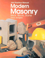 Modern Masonry: Brick, Block, Stone: Job Practice Manual - Kicklighter, Clois E, Ed
