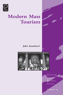 Modern Mass Tourism - Aramberri, Julio (Editor), and Jafari, Jafar (Series edited by)