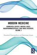 Modern Medicine: Biomedical Devices, Medical Gases, Radiopharmaceuticals, New Drug Discovery, Volume 2