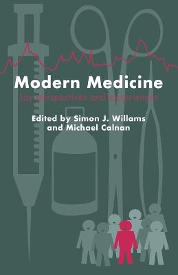 Modern Medicine: Lay Perspectives And Experiences - Williams, Simon J (Editor), and Calnan, Michael (Editor)