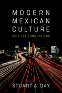 Modern Mexican Culture: Critical Foundations