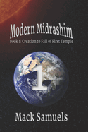Modern Midrashim: Book 1 - Creation to Fall of First Temple