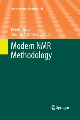 Modern NMR Methodology - Heise, Henrike (Editor), and Matthews, Stephen, Dr. (Editor)