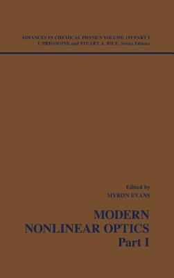Modern Nonlinear Optics, Volume 119, Part 1 - Evans, Myron W (Editor), and Prigogine, Ilya (Editor), and Rice, Stuart A (Editor)