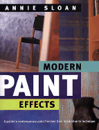 Modern Paint Effects: A Guide to Contemporary Paint Finishes from Inspiration to Technique