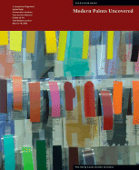 Modern Paints Uncovered: Proceedings from the Modern Paints Uncovered Symposium, May 16-19, 2006, Tate Modern, London - Learner, Thomas (Editor), and Smithen, Patricia (Editor), and Krueger, Jay W (Editor)
