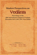 Modern Perspectives on Vedanta: Proceedings of the International Congress of Vedanta Dec 28-31, 2011 JNU New Delhi