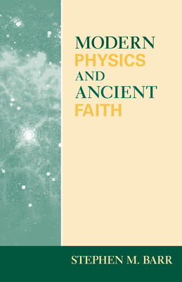 Modern Physics and Ancient Faith - Barr, Stephen M