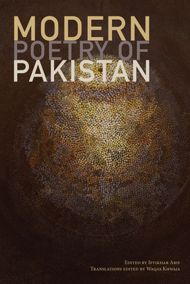 Modern Poetry of Pakistan - Arif, Iftikhar (Editor), and Khwaja, Waqas (Editor)