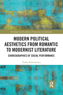 Modern Political Aesthetics from Romantic to Modernist Fiction: Choreographies of Social Performance