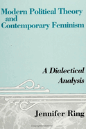 Modern Political Theory and Contemporary Feminism: A Dialectical Analysis