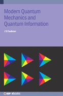 Modern Quantum Mechanics and Quantum Information: A Pracitcal Applications Approach