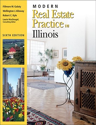 Modern Real Estate Practice in Illinois - Galaty, Fillmore, and Allaway, Wellington J, and Kyle, Robert C, M.B.A., D.B.A.