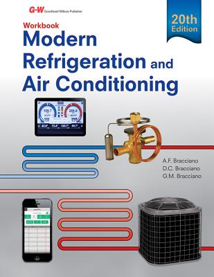 Modern Refrigeration and Air Conditioning Workbook - Bracciano, Alfred F, and Bracciano, Daniel C, and Bracciano, Gloria M