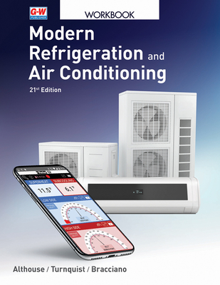 Modern Refrigeration and Air Conditioning Workbook - Althouse, Andrew D, and Turnquist, Carl H, and Bracciano, Alfred F