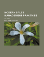 Modern Sales Management Practices; A Survey