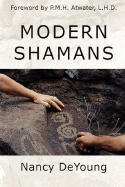 Modern Shamans: By Clearing Your Thoughts and Emotions of Old Programs You Discover the Joy of Living Free