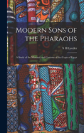 Modern Sons of the Pharaohs: A Study of the Manners and Customs of the Copts of Egypt