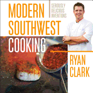 Modern Southwest Cooking