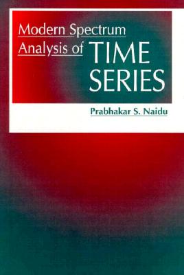 Modern Spectrum Analysis of Time Series: Fast Algorithms and Error Control Techniques - Naidu, Prabhakar S