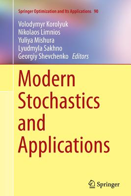 Modern Stochastics and Applications - Korolyuk, Volodymyr (Editor), and Limnios, Nikolaos (Editor), and Mishura, Yuliya (Editor)