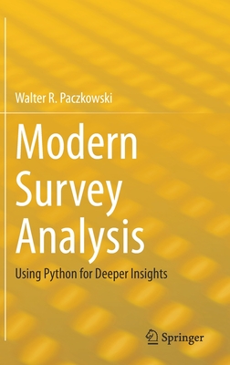 Modern Survey Analysis: Using Python for Deeper Insights - Paczkowski, Walter R