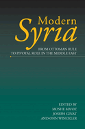 Modern Syria: A Pivotal Role in the Middle East: From Ottoman Rule to Pivotal Role in the Middle East
