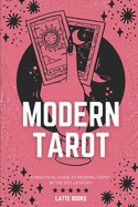Modern Tarot: A practical guide to reading tarot in the 21st century