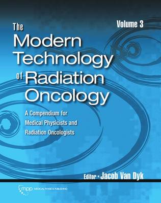 Modern Technology of Radiation Oncology, Vol 3 - Van Dyk Jacob Ed