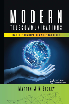 Modern Telecommunications: Basic Principles and Practices - Sibley, Martin J N