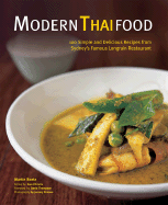 Modern Thai Food: 100 Simple and Delicious Recipes from Sydney's Famous Longrain Restaurant - Boetz, Martin, and Christie, Sam, and Thompson, David, Professor