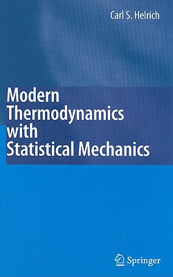 Modern Thermodynamics with Statistical Mechanics - Helrich, Carl S