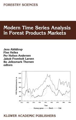 Modern Time Series Analysis in Forest Products Markets - Abildtrup, Jens (Editor), and Helles, F (Editor), and Holten-Andersen, Per (Editor)