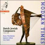 Modern Times: Dutch Jewish Composers - Doris Hochscheid (cello); Frans van Ruth (piano); Marijke Pameijer (violin); Marjanne Kweksilber (soprano)