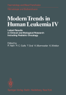 Modern Trends in Human Leukemia IV: Latest Results in Clinical and Biological Research Including Pediatric Oncology