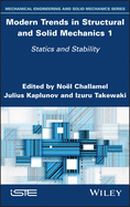 Modern Trends in Structural and Solid Mechanics 1: Statics and Stability