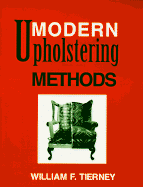 Modern Upholstering Methods - Tierney, William F, Ed.D.