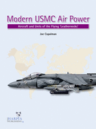 Modern USMC Air Power: Aircraft and Units of the 'Flying Leathernecks'