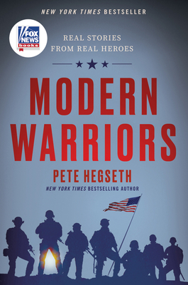 Modern Warriors: Real Stories from Real Heroes - Hegseth, Pete